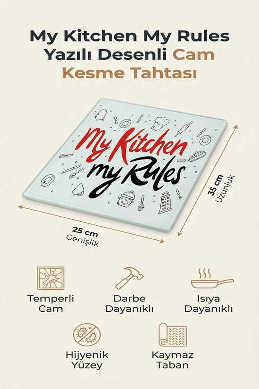 Cam Kesme Tahtası Kırılmaz Temperli 25x35 cm My Kitchen My Rules Yazılı Desenli