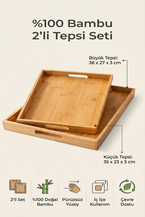 %100 Bambu 2’li Tepsi Seti, Büyük Tepsi: 38 x 27 x 3 cm, Küçük Tepsi: 35 x 23 x 3 cm
